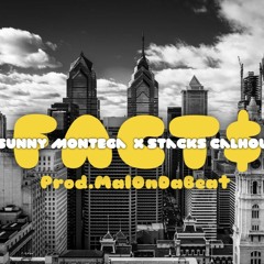 FACT$- Sunny Montega x Stacks Calhoun Prod.MalOnDaBeat