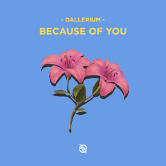 Dallerium - Because Of You (Radio Edit)