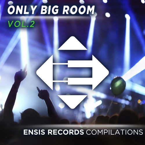 Ensis Sessions 077 - Special edition "Only Big Room - Vol. 2"