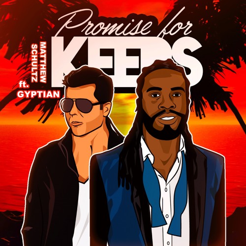 Promise For Keeps - Matthew Schultz ft. Gyptian (Remix)