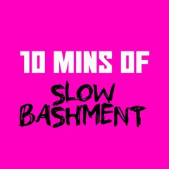 10 Minutes of - Slow Bashment 2018