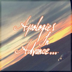 Apologies In Advance (Prod. By Blu Majic)