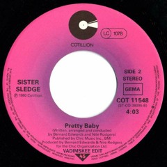Sister Sledge - Pretty Baby (vadimskee edit)