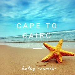 Alex H - Cape To Cairo (kalsy Remix)