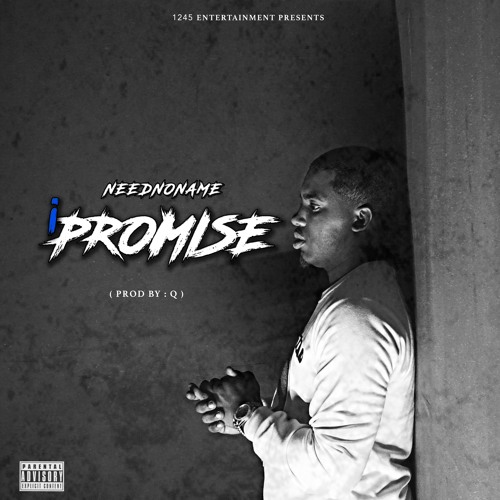 NeedNoName - iPromise (Prod By. Q )