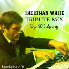 The Ethan White Tribute Mix