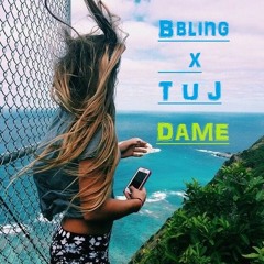 D A M E [ Bbing x T U J ] Rmx 2018