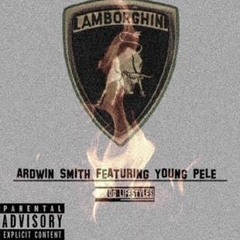 Ardwin Smith - Lamborghini 🚀 Ft Young Pele (Oficial Audio)