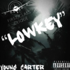 Lowkey -Young Carter