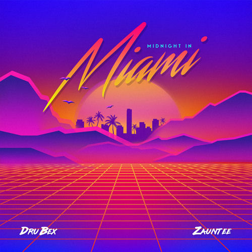 Dru Bex - Midnight In Miami ft. Zauntee