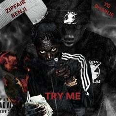ZF Benji Try Me Ft. YG Bharlie