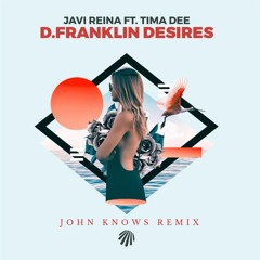 D.Franklin Desires (John Knows Remix )  [FREE DOWNLOAD]