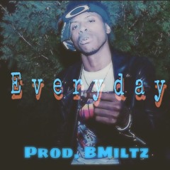 Everyday (Prod. by BMiltz)