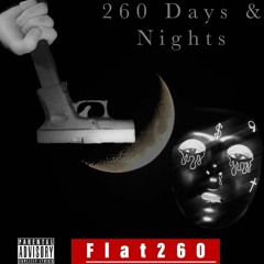 Flat260- 260 Days And Nights (reprod. yunghydrobeatz)