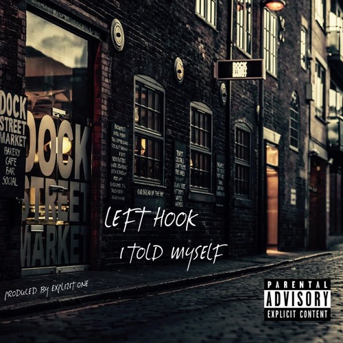 Left Hook-I Told Myself (Produced by Explizit One)