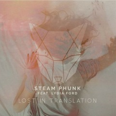 Steam Phunk - Lost in Translation (feat. Lydia Ford)