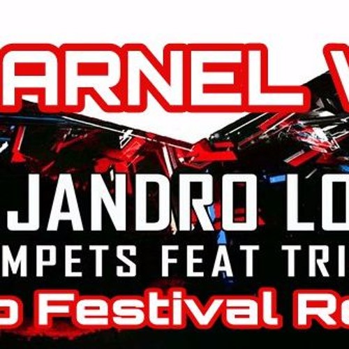 Alejandro Loom Feat Trinus Trumpets Larnel W Trap Festival Remix By Larnel W Trap Festival Remix Playlists Listen To Music
