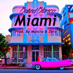 Miami Prod. By Mantra & Zero