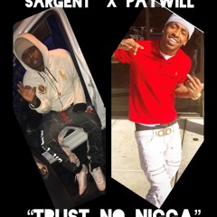 Lil Sargent Ft. PayWill "TRUST NO NIGGAS"