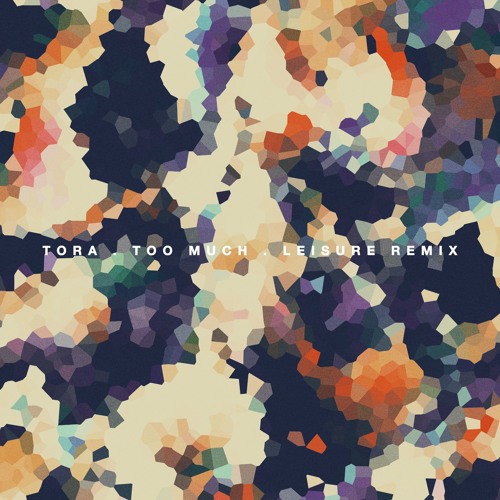 Too Much - (LEISURE Remix)