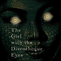 The Girl With The Discotheque Eyes