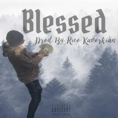 Blessed prod. by Rico Kavorkian