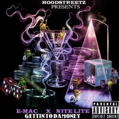 E - MAC X NITE LITE -  GETTIN TO THE MONEY