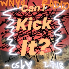 Can I Kick It? 2/7/18 WNYU Radio