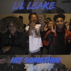 Lil Leake - Hit Somethin (Prod. By Wavy Tre)