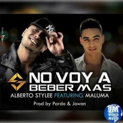 Alberto Stylee Ft. Maluma - No Voy A Beber Mas (Official Remix)