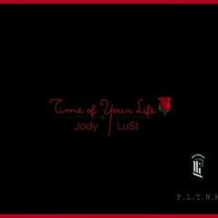 Time Of Ya Life Feat. Lu$t