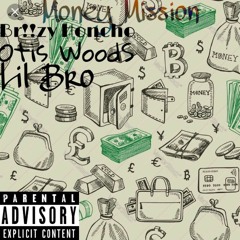 Money Mission- Br!!zy Honcho Otis Woods Lil bro