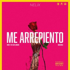 Nelix - Me Arrepiento (Prod. D-Note "The Beatllionare" & MixGeniuz)
