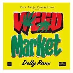 Delly Ranx - Weed Market - Pure Music Productions