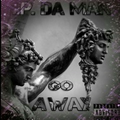 I.P. DA MAN - GO AWAY