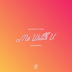 ME WITH U (Mailman Edit)