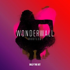 Billy The Kit - Wonderwall [FREE DOWNLOAD]
