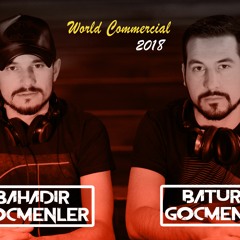 Bahadır & Baturay Göçmenler - World Commercial Vol.2 (PowerFm 2K18)