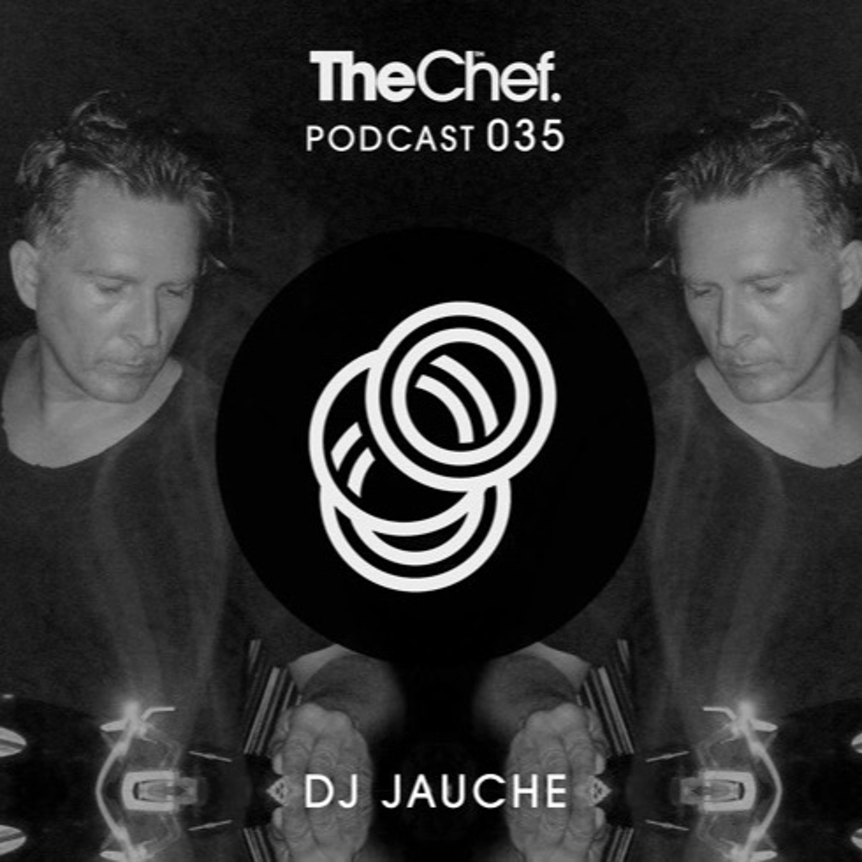 Dj Jauche 1 - 2018 T - The Chef Podcast 035 episode artwork