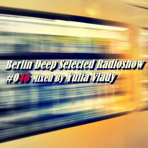 BDS Radioshow #046 - Mixed By Yulia Vlady