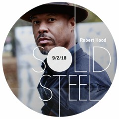 Solid Steel Radio Show 9/2/2018 Hour 1 - Robert Hood