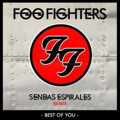 Foo Fighters - Best Of You (Sendas Espirales Remix)