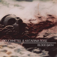 DRUCKMITTEL & KATARINA ROSE -Blood Bath -( MaRYSUe Remix ) Cm Master