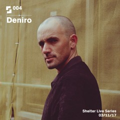 Live Series #004; Deniro | 03/11/17