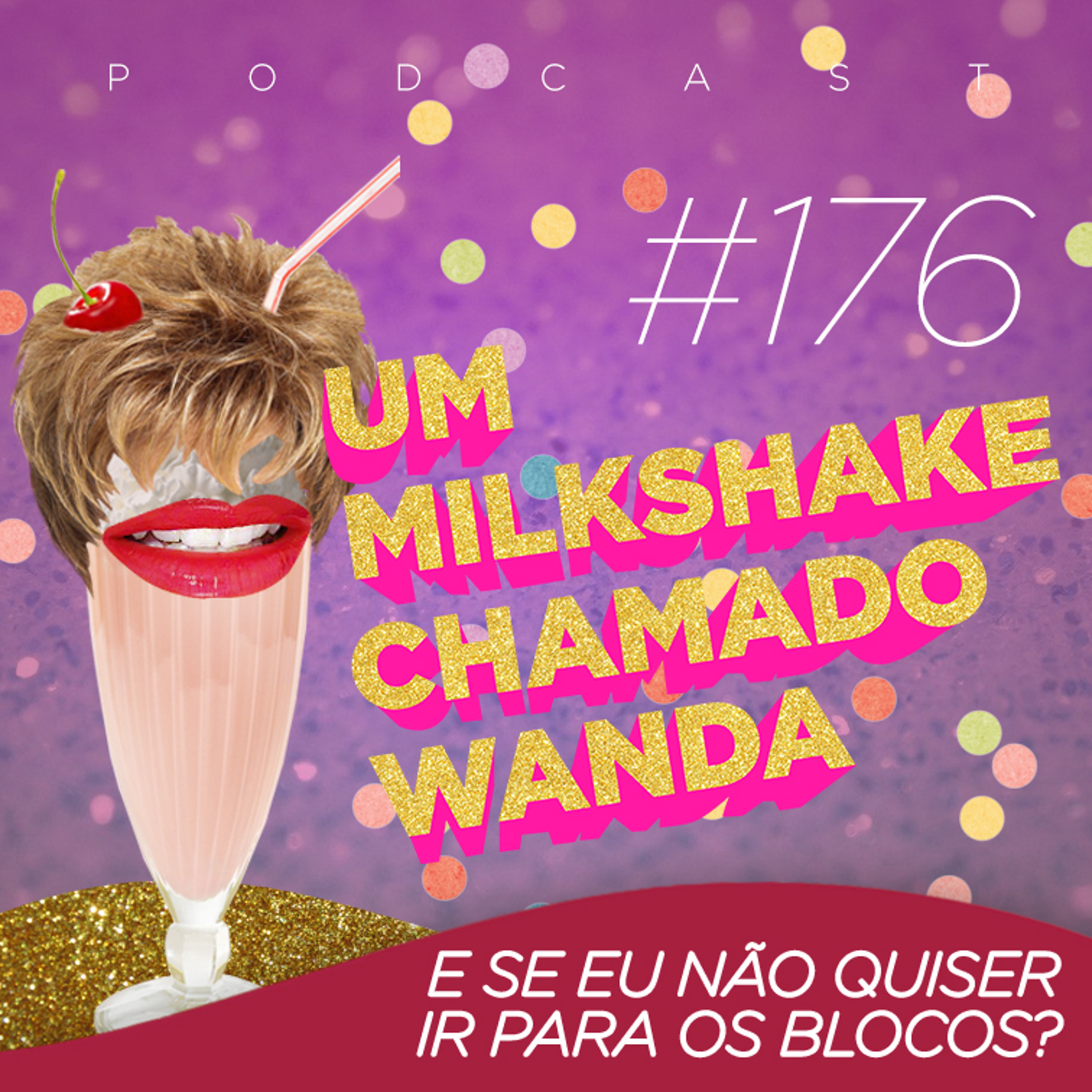 #176 - E se eu não quiser ir para os blocos? episode artwork