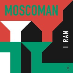Moscoman - I Ran (preview)DH014