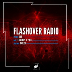 Flashover Radio #048 (Skylex Guestmix) - February 9, 2018