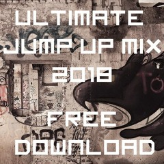 ULTIMATE JUMP UP MIX 2018 - DJ SAZ - FREE DOWNLOAD
