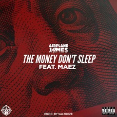 The Money Don't Sleep Feat. Maez (Prod By Saltreze)