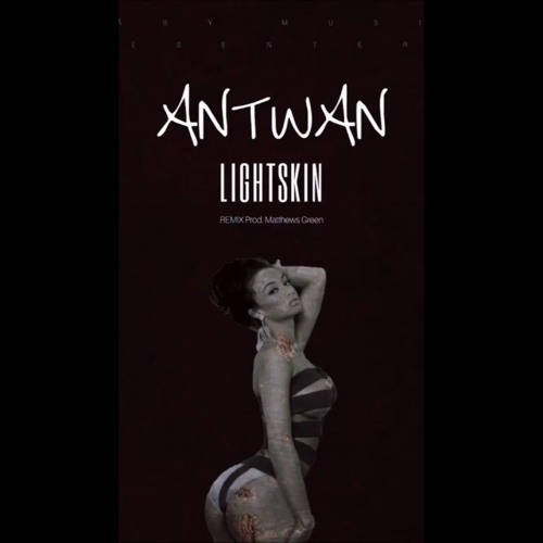 Antwan Råby - Lightskin (SWEDISH REMIX)
